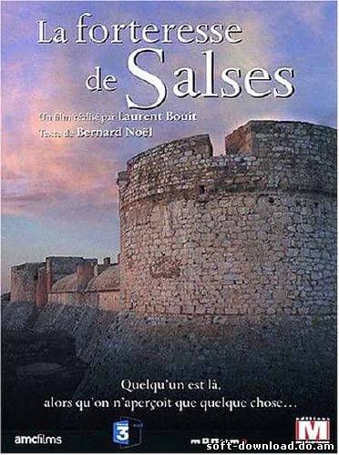 Достояние Франции. Крепость Сальс / Des lieux pour memoire. La forteresse de Salses (2007) SATRip